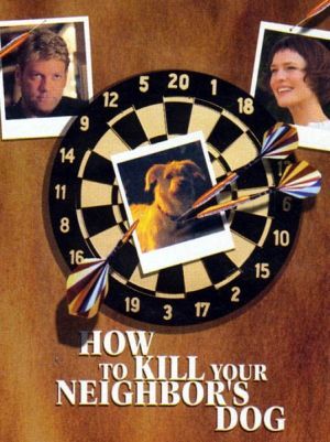 How to Kill Your Neighbor's Dog poster