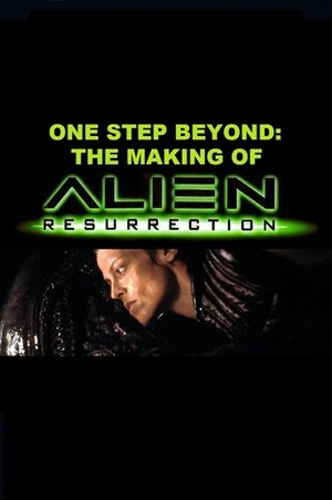 One Step Beyond: The Making of 'Alien: Resurrection' poster