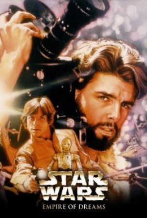 Empire of Dreams: The Story of the 'Star Wars' Trilogy poster