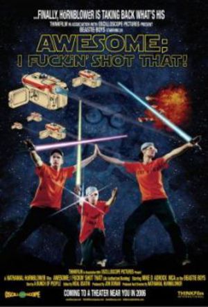 Awesome; I Fuckin' Shot That poster