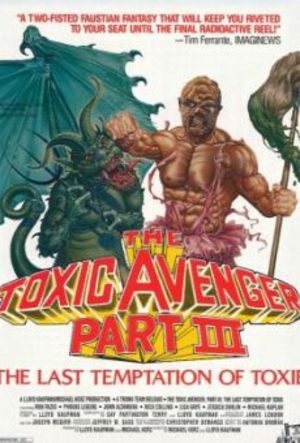 The Toxic Avenger: Part 3: The Last Temptation of Toxie poster