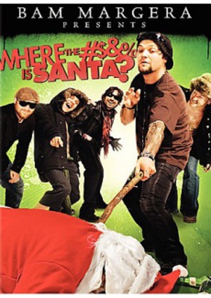 Bam Margera Presents: Where the #$&% Is Santa? poster