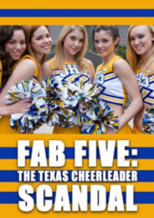 Fab Five: The Texas Cheerleader Scandal poster