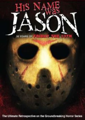 His Name Was Jason: 30 Years of Friday the 13th poster