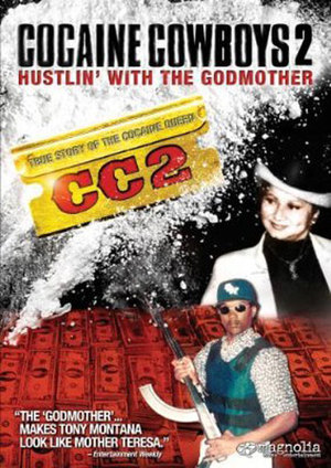 Cocaine Cowboys 2: Hustlin' with the Godmother poster