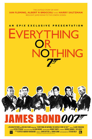Everything Or Nothing: The Untold Story of 007 poster
