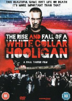 The Rise & Fall of a White Collar Hooligan poster