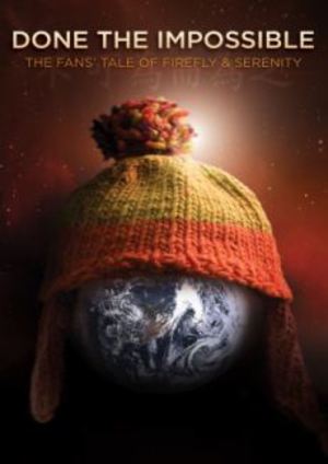 Done the Impossible: The Fans' Tale of 'Firefly' and 'Serenity' poster